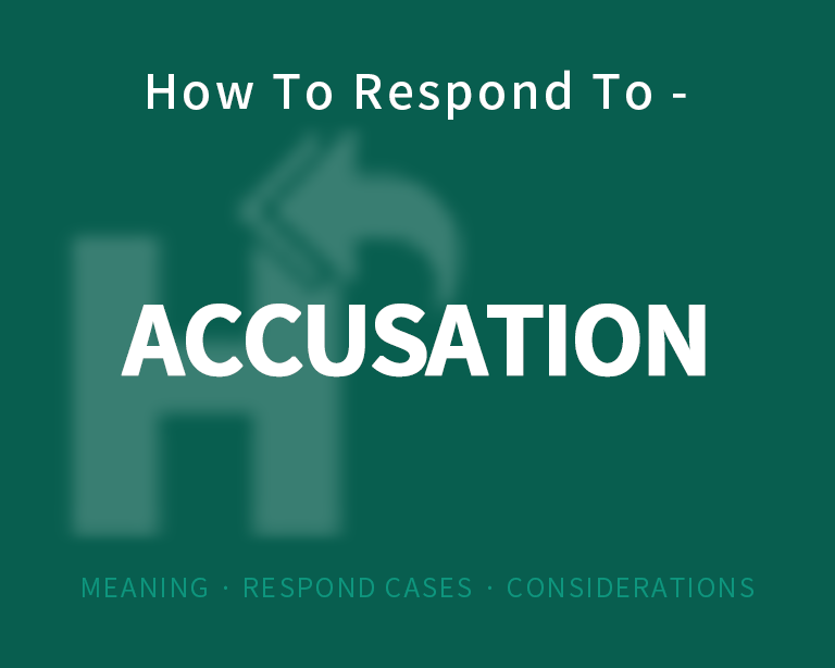 The Best Way to Respond to Accusation?