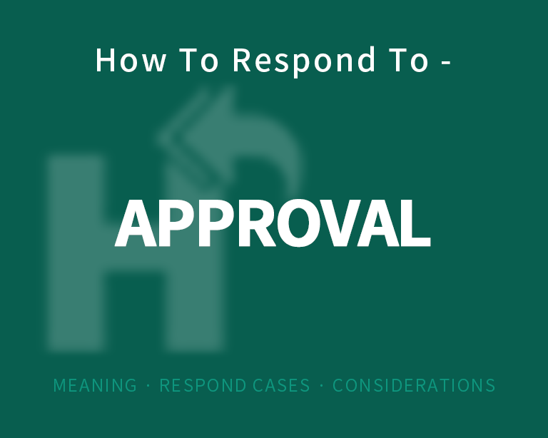 The Best Way to Respond to Approval?