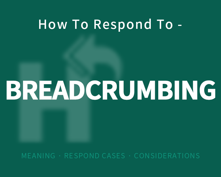 The best way to respond to breadcrumbing