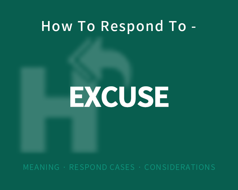 The Best Way to Respond to Excuse?