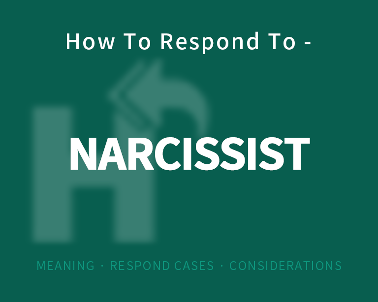 The best way to respond to a narcissist