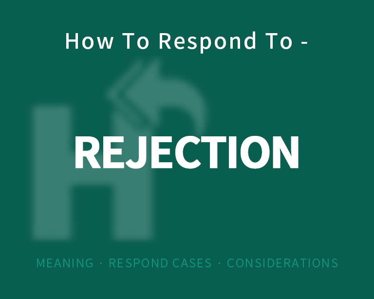 The Best Way to Respond to Rejection?